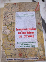 Les enclaves territoriales aux temps modernes (XVIe-XVIIIe siècles) : Colloque international de Besançon 4 et 5 octobre 1999